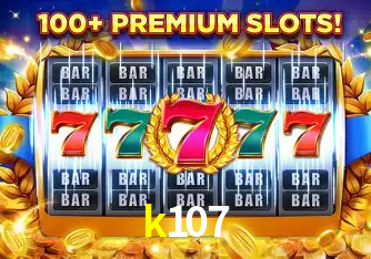 Descubra o Mundo do Cassino Online com k107